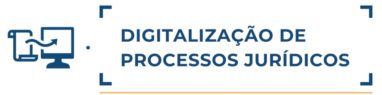 Digitalização de Processos Jurídicos