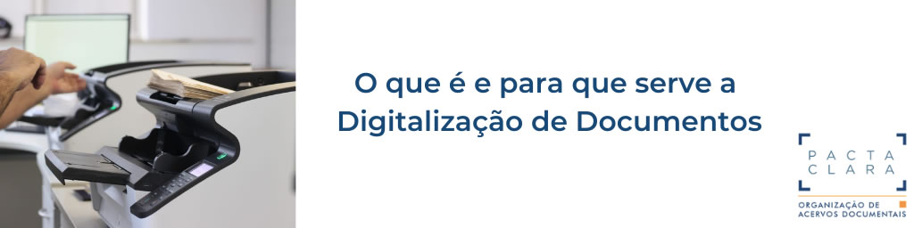 Leia mais sobre o artigo O que é e para que serve a digitalização de documentos?