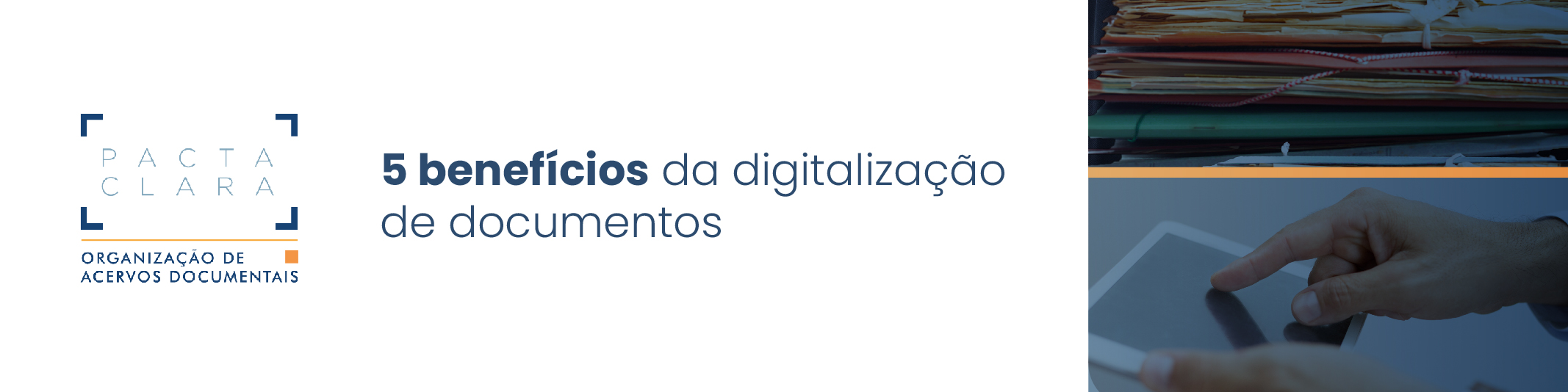 Digitalização de documentos: o que é e quais são seus benefícios