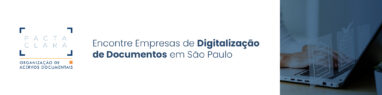 Encontre Empresas de Digitalização de Documentos em São Paulo