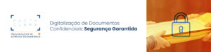 Leia mais sobre o artigo Digitalização de Documentos Confidenciais: Segurança Garantida