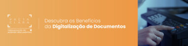 Descubra os Benefícios da Digitalização de Documentos